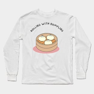 Rolling with Dumpling! Long Sleeve T-Shirt